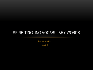 SPINE-TINGLING VOCABULARY WORDS By: Joshua Kim Block: 2