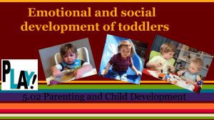 Emotional and social development of toddlers 5.02 Parenting and Child Development