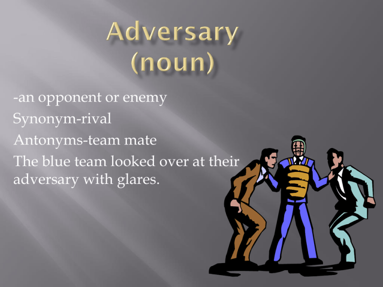 an-opponent-or-enemy-synonym-rival-antonyms-team-mate