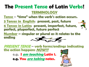 The of Latin ! Present Tense