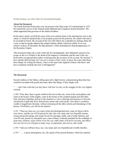 The Greek historian Kritovoulos was not present at the final... He entered the service of the Turkish sultan Mehmed the... Kritovoulos on the Fall of Constantinople