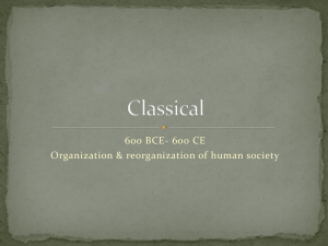 600 BCE- 600 CE Organization &amp; reorganization of human society