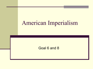 American Imperialism Goal 6 and 8