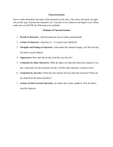 Characterization How a reader determines the traits of the characters in... tell you the type of person the characters are. You...