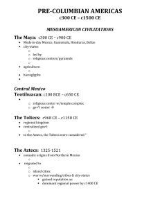 PRE-COLUMBIAN AMERICAS c300 CE – c1500 CE The Maya: