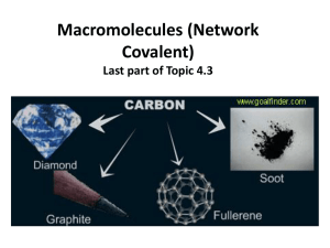 Macromolecules (Network Covalent) Last part of Topic 4.3