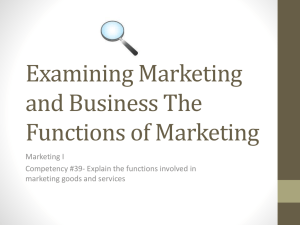 Examining Marketing and Business The Functions of Marketing Marketing I