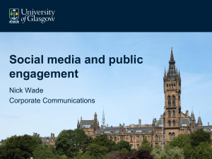 Social media and public engagement Nick Wade Corporate Communications