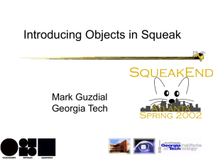 Introducing Objects in Squeak Mark Guzdial Georgia Tech