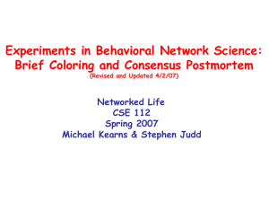 Experiments in Behavioral Network Science: Brief Coloring and Consensus Postmortem Networked Life