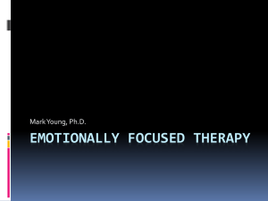 EMOTIONALLY FOCUSED THERAPY Mark Young, Ph.D.
