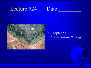 Lecture #24 Date ________ ~ Conservation Biology