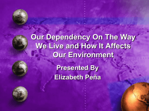 Our Dependency On The Way We Live and How It Affects