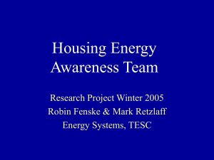 Housing Energy Awareness Team Research Project Winter 2005 Robin Fenske &amp; Mark Retzlaff