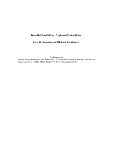 Dreadful Possibilities, Neglected Probabilities Cass R. Sunstein and Richard Zeckhauser  Forthcoming in: