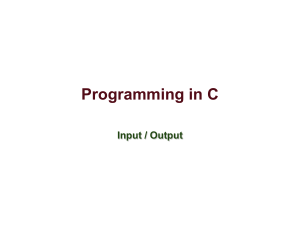 Programming in C Input / Output