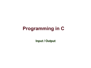 Programming in C Input / Output