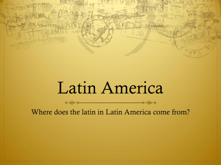 Where Does The Name Latin America Come From