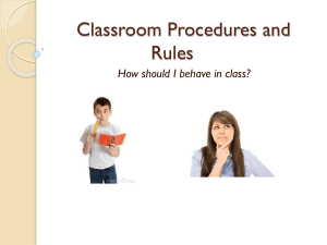 Classroom Procedures and Rules How should I behave in class?