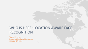 WHO IS HERE: LOCATION AWARE FACE RECOGNITION Wang, Z., et al.