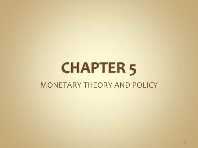 MONETARY THEORY AND POLICY 1