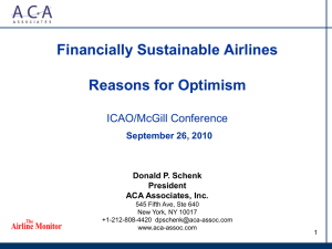 Financially Sustainable Airlines Reasons for Optimism ICAO/McGill Conference September 26, 2010