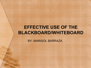 EFFECTIVE USE OF THE BLACKBOARD/WHITEBOARD BY: MARISOL BARRAZA