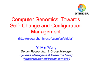 Computer Genomics: Towards Self- Change and Configuration Management Yi-Min Wang