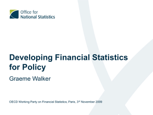 Developing Financial Statistics for Policy Graeme Walker