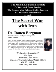 The Secret War with Iran Dr. Ronen Bergman The Arnold A. Saltzman Institute
