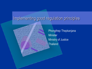 Implementing good regulation principles Phongthep Thepkanjana Minister Ministry of Justice