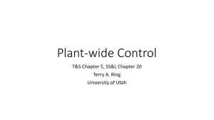 Plant-wide Control T&amp;S Chapter 5, SS&amp;L Chapter 20 Terry A. Ring