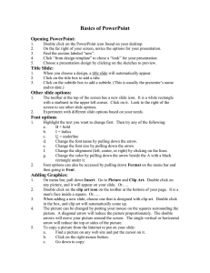 Basics of PowerPoint Opening PowerPoint: