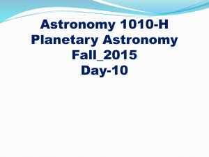 Astronomy 1010-H Planetary Astronomy Fall_2015 Day-10