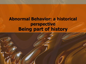 Being part of history Abnormal Behavior: a historical perspective