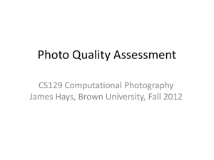 Photo Quality Assessment CS129 Computational Photography James Hays, Brown University, Fall 2012