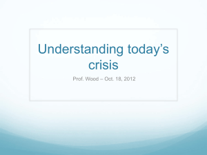 Understanding today’s crisis – Oct. 18, 2012 Prof. Wood