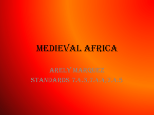 Medieval Africa Arely Marquez Standards 7.4.3,7.4.4,7.4.5
