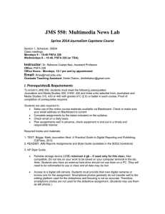 JMS 550: Multimedia News Lab Sprina 2014 Journalism Capstone Course Instructor: