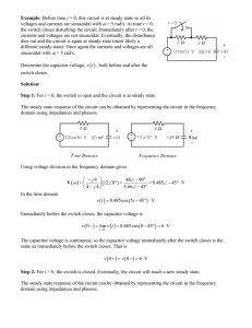 Example: Before time t = 0, this circuit is at steady state so all its