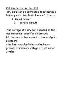 Cells in Series and Parallel -dry cells can be connected together as