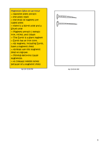 1 • opposite poles attract • like poles repel • the ends of magnets are