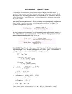Calorimetry is the measurement of heat changes in physical and