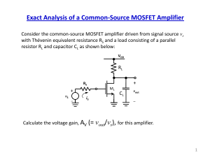 Exact Analysis of a Common-Source MOSFET Amplifier (= v /v