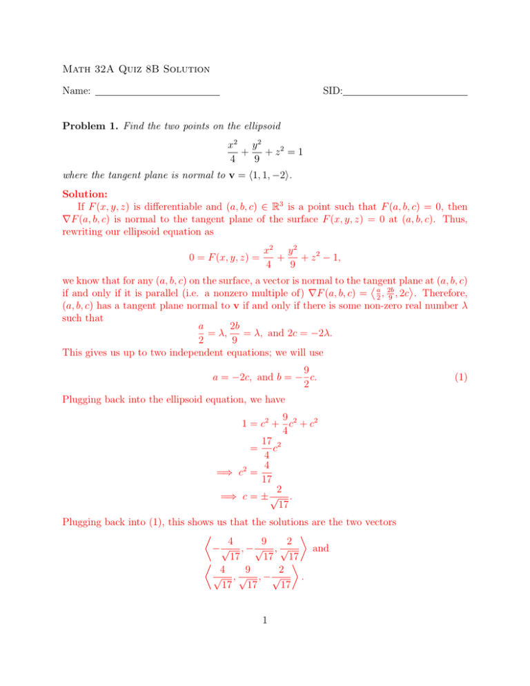 Math 32A Quiz 8B Solution Name: SID: Problem 1. Find the two
