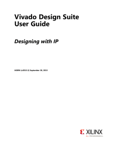 Vivado Design Suite User Guide: Designing with IP (UG896)