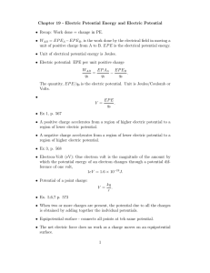 Chapter 19 - Electric Potential Energy and Electric Potential • Recap