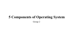 5 COMPONENTS OF OPERATING SYSTEM