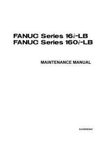 FANUC CNC Maintenance Manual Series 16i-LB & 160i-LB
