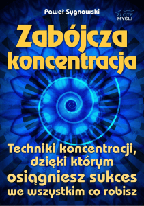 Zabójcza Koncentracja: Techniki Skupienia i Sukcesu